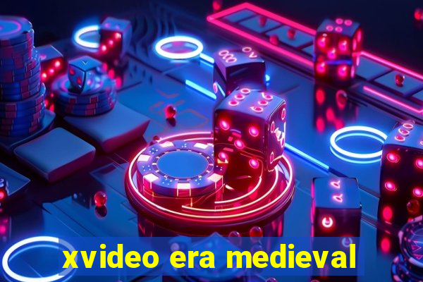 xvideo era medieval